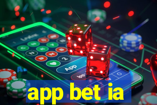 app bet ia